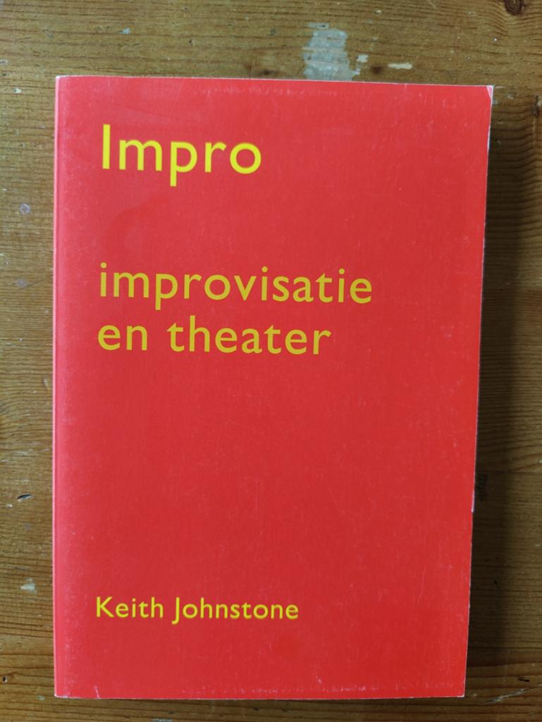 Impro: improvisatie en theater - Keith Johnstone, Ophalen of Verzenden, Gelezen, Keith Johnstone, Nederland