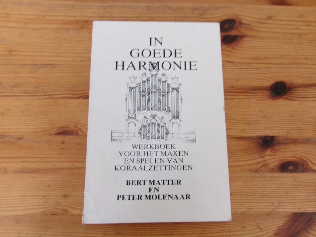 In goede Harmonie - Bert Matter / Peter Molenaar, Boeken, Ophalen of Verzenden, Gelezen, Genre of Stijl