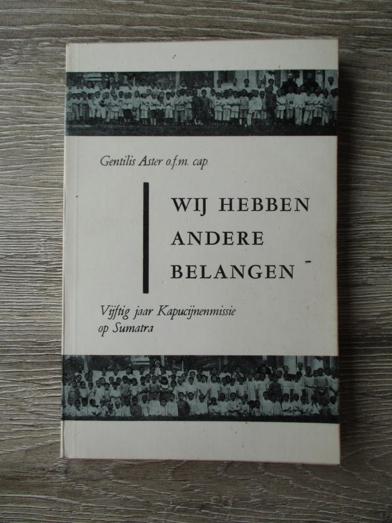 Wij hebben andere belangen Vijftig jaar Kapucijnenmissie o, Ophalen of Verzenden, Gelezen
