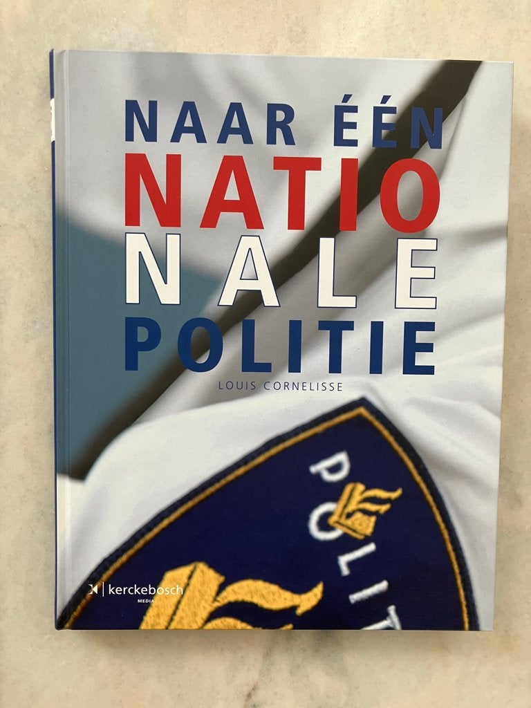 Naar één Nationale Politie – Louis Cornelisse, Ophalen of Verzenden, Nieuw, Louis Cornelisse