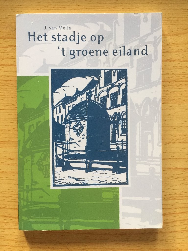 Jeugdherinneringen aan Goes omstreeks 1900, Boeken, Ophalen of Verzenden, Zo goed als nieuw, J. van Melle