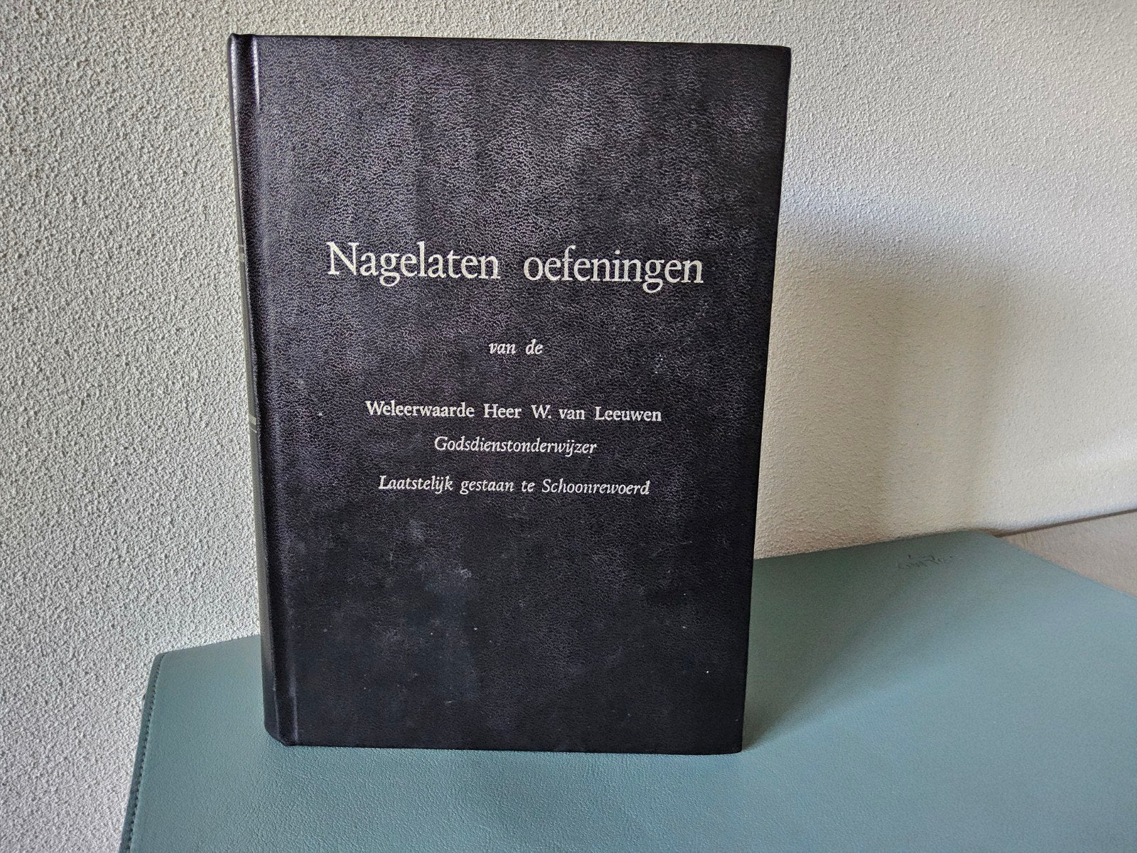 Nagelaten oefeningen,  W. van Leeuwen, Gelezen, Christendom | Protestants, Ophalen of Verzenden, W. van leeuwen