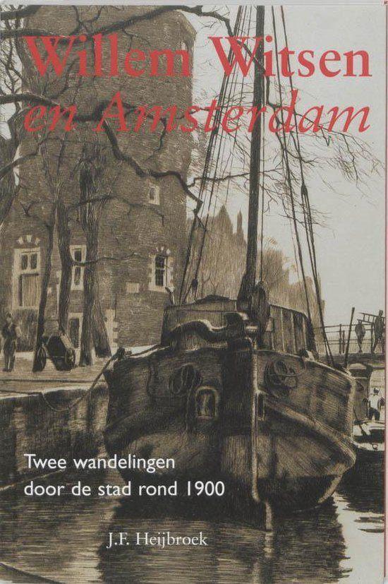 Willem Witsen en Amsterdam - Twee wandelingen door de stad, Boeken, Ophalen of Verzenden, Zo goed als nieuw, Fotografen
