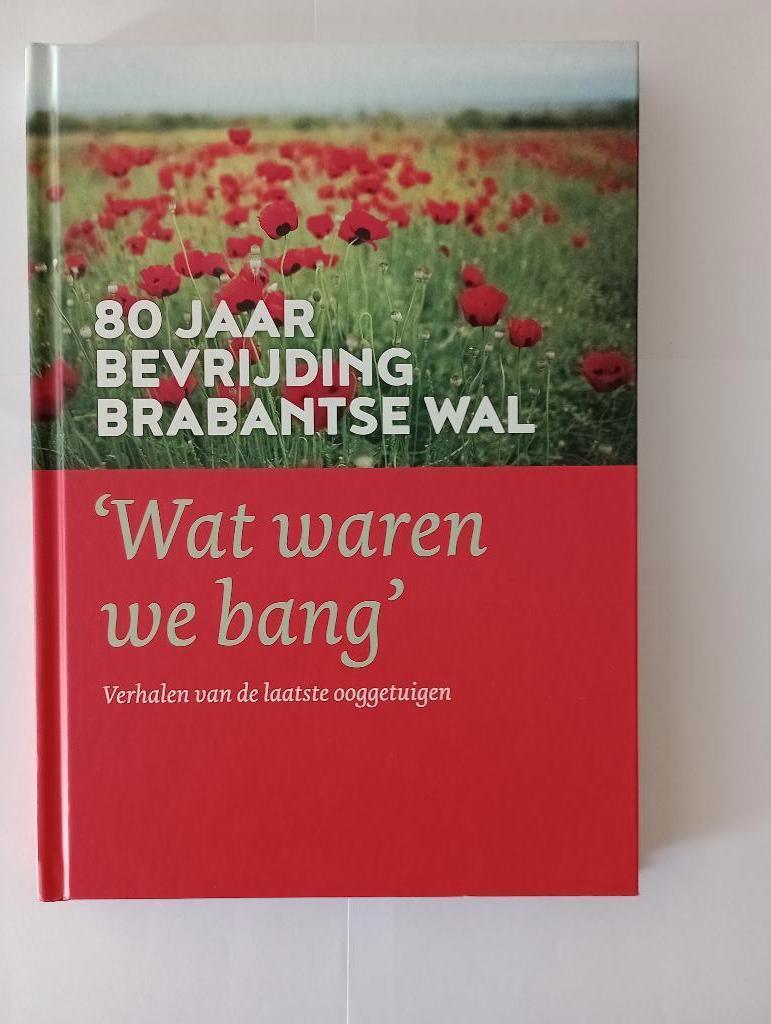 Bevrijding Brabantse Wal Steenbergen Ossendrecht Bergen op, Tweede Wereldoorlog, Diverse auteurs, Ophalen of Verzenden, Zo goed als nieuw