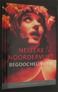 Nelleke Noordervliet : Begoochelingen [ Literaire juweeltjes, Boeken, Ophalen of Verzenden, Zo goed als nieuw