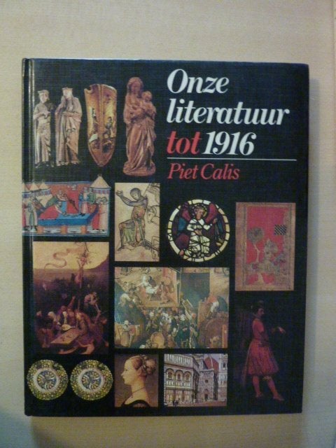 Piet Calis - Onze literatuur tot 1916, Boeken, Verzenden, Zo goed als nieuw