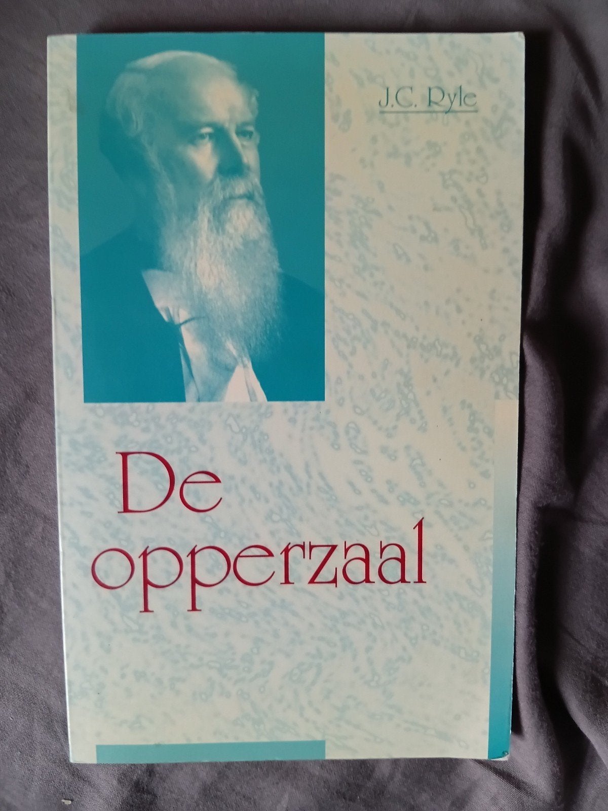 J.C. Ryle - De opperzaal, Boeken, Ophalen of Verzenden, Zo goed als nieuw, J.C. Ryle