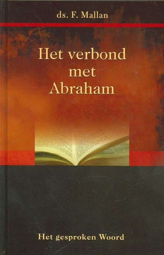 Verbond met Abraham Ds. F. Mallan 9789079879014, Boeken, Ophalen of Verzenden, Zo goed als nieuw, Ds. F. Mallan, Christendom | Protestants