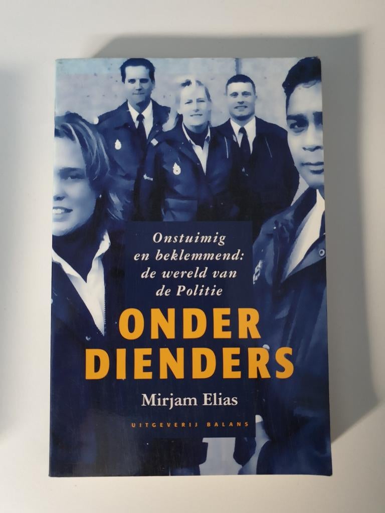 Onder Dieners: De Wereld van de Politie - Mirjam Elias, Ophalen of Verzenden, Gelezen, Mirjam Elias