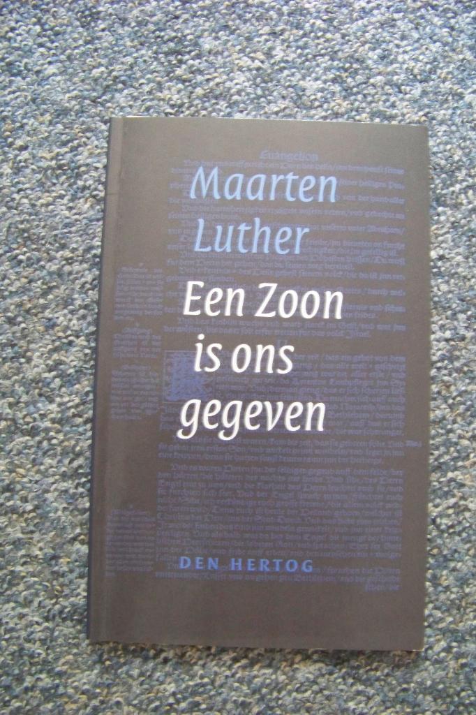 Een Zoon is ons geboren - Maarten Luther, Boeken, Ophalen of Verzenden, Gelezen, Maarten Luther, Christendom | Protestants