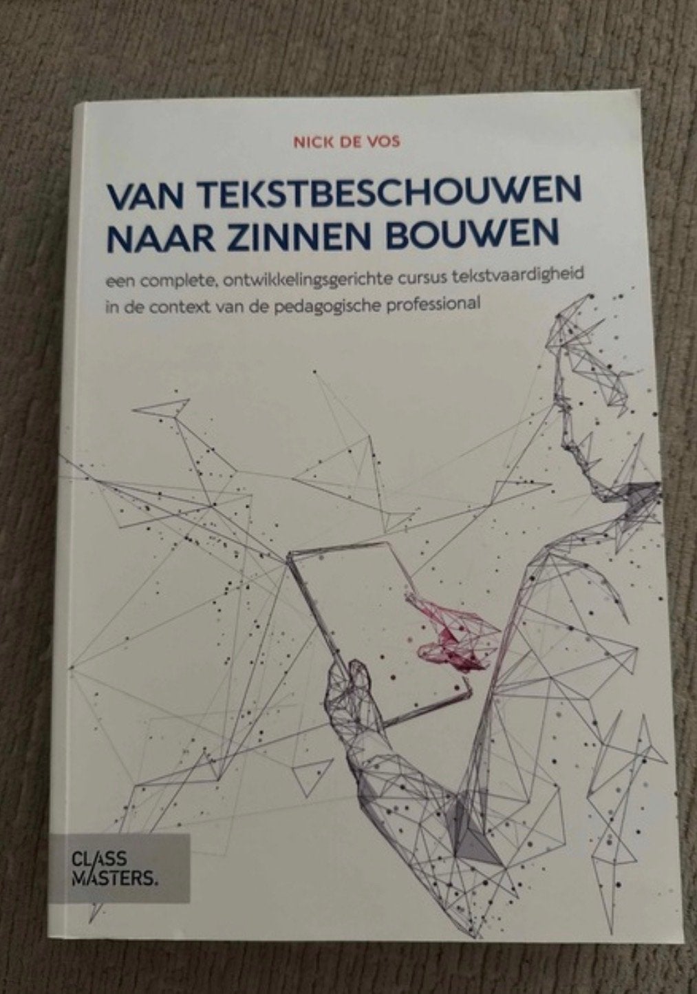 Van Tekstbeschouwen Naar Zinnen Bouwen - Nick de Vos, Ophalen of Verzenden, Gamma, Nieuw, HBO