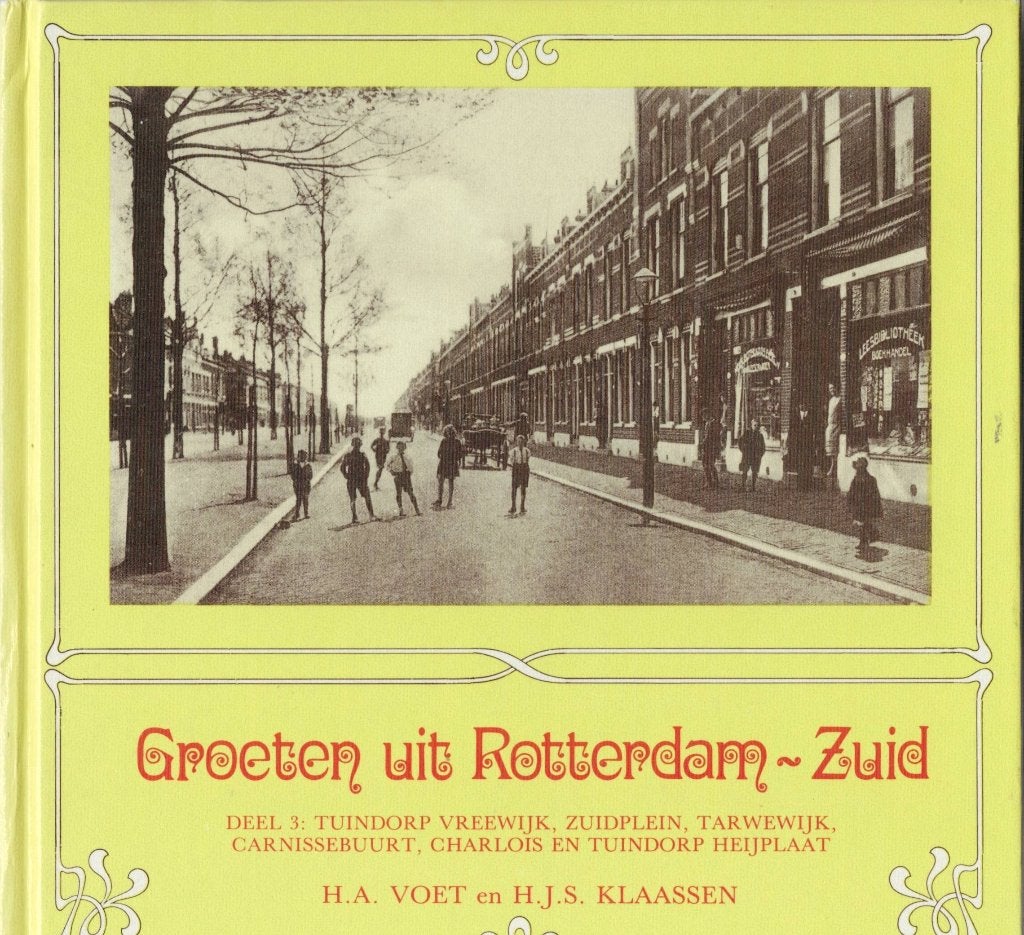 Groeten uit Rotterdam-Zuid - Deel 3: Tuindorp Vreewijk e.a., Ophalen of Verzenden, H.A. Voet en H.J.S. Klaassen, 20e eeuw of later