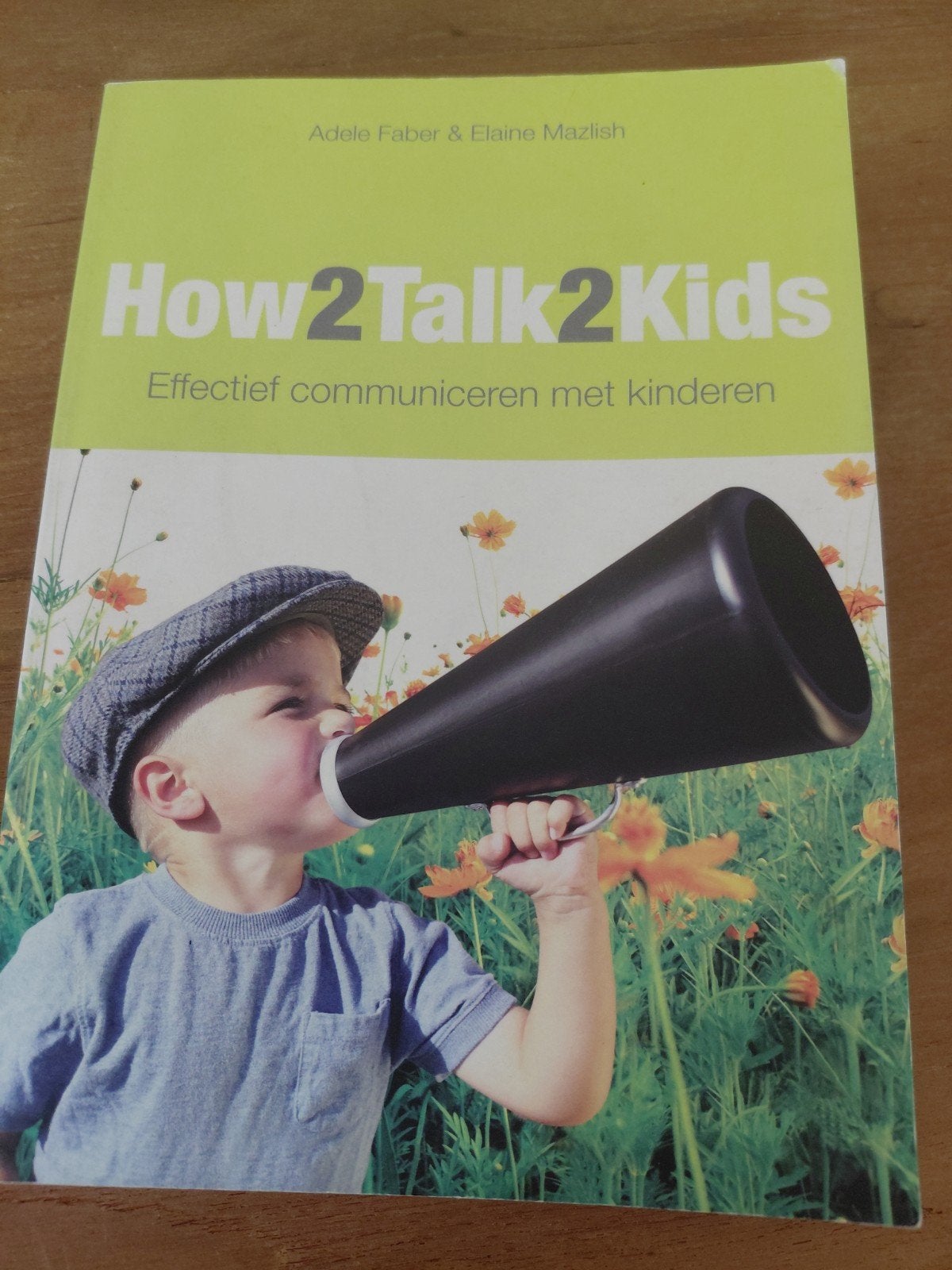 How2Talk2Kids - Effectief communiceren met kinderen, Ophalen of Verzenden, Zo goed als nieuw, Opvoeding tot 6 jaar, Adele Faber & Elaine Mazlish