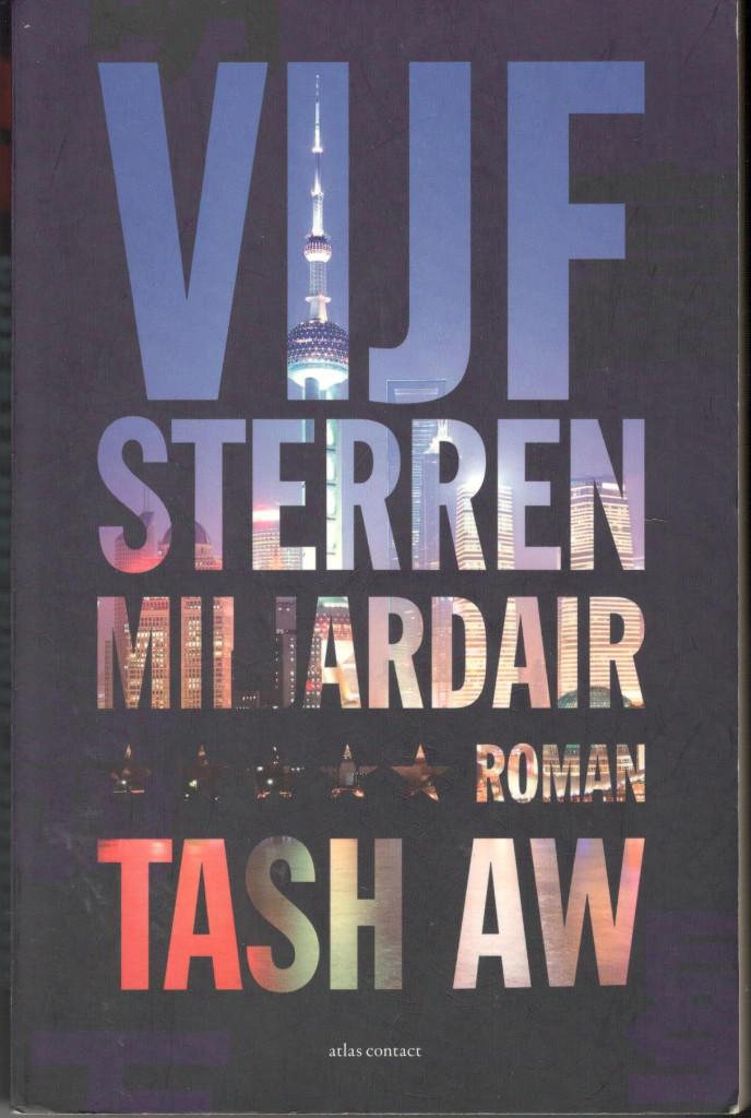 Tash Aw - Vijfsterrenmiljardair., Ophalen of Verzenden, Zo goed als nieuw