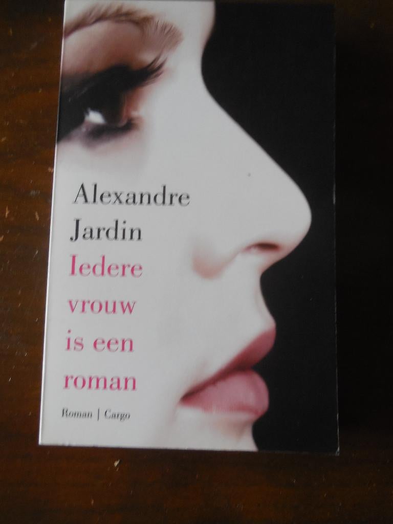 Alexandre Jardin - Iedere vrouw is een roman, Ophalen of Verzenden, Gelezen, Alexandre Jardin