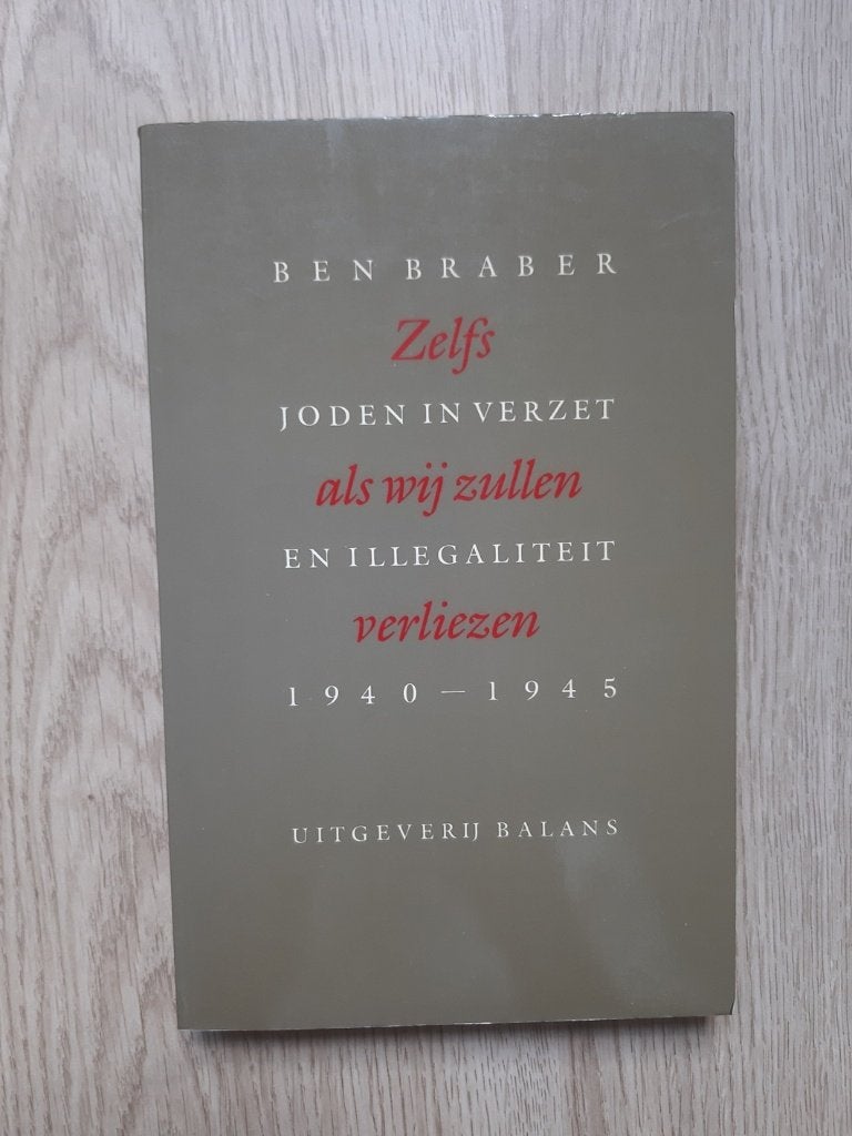 Boek getiteld: "Zelfs als wij zullen verliezen", Ben Braber, Ophalen of Verzenden, Overige onderwerpen, Tweede Wereldoorlog