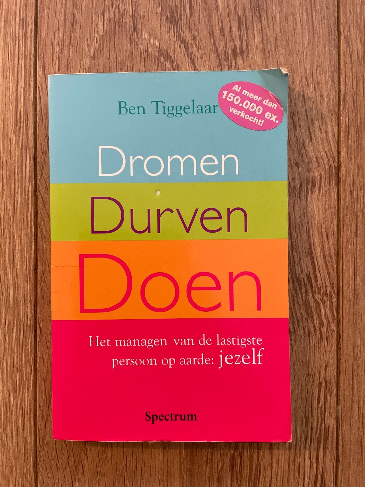 Dromen Durven Doen - Ben Tiggelaar (Spectrum), Boeken, Ophalen of Verzenden, Zo goed als nieuw, Prisma of Spectrum, Nederlands