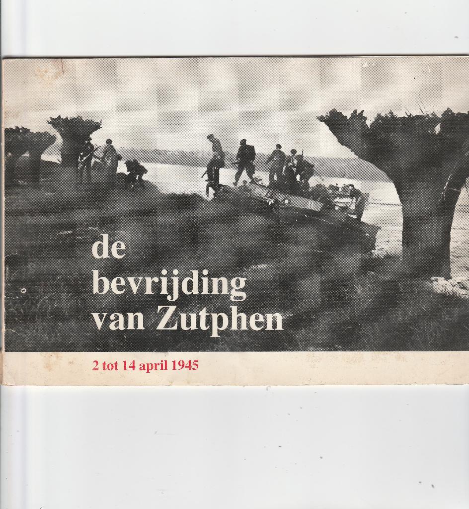 de bevrijding van zutphen, Boeken, Geschiedenis | Stad en Regio, Ophalen of Verzenden, Zo goed als nieuw