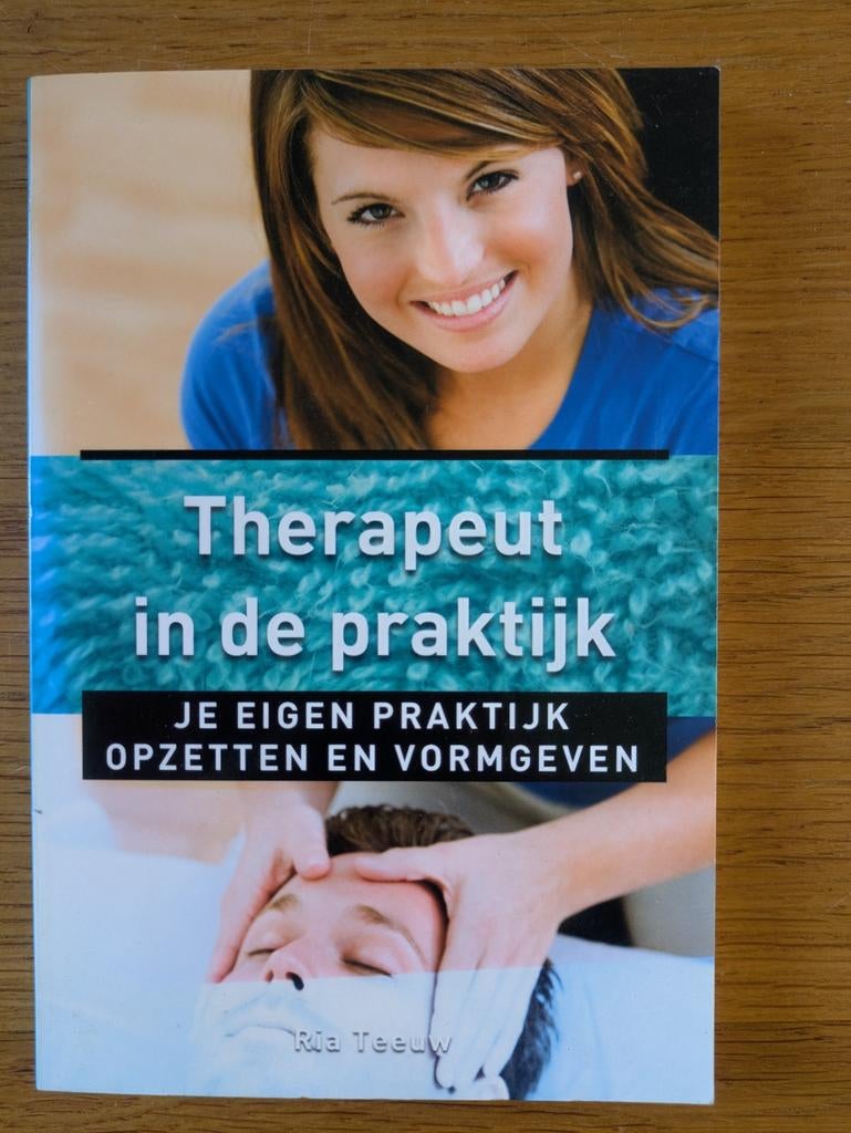 Therapeut in de praktijk - Je eigen praktijk opzetten, Ophalen of Verzenden, Zo goed als nieuw, Ria Teeuw