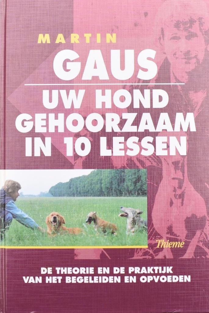 Martin Gaus: Uw hond gehoorzaam in 10 lessen, Boeken, Ophalen of Verzenden, Zo goed als nieuw, Honden