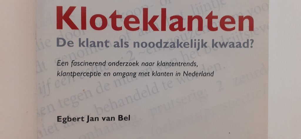 Klote Klanten ! Fascinerend onderzoek. Egbert Jan van Bel !, Niet van toepassing, Nieuw, Ophalen of Verzenden, Egbert Jan van Bel
