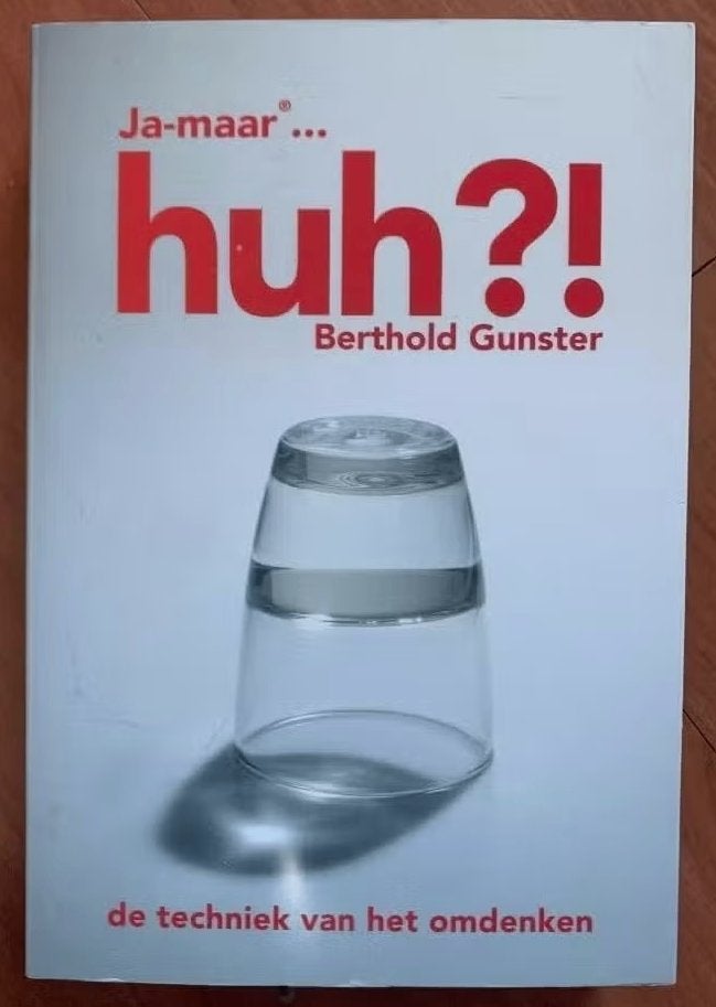 Ja-maar... huh?! Berthold Gunster; 9789022994047; omdenken, Ophalen of Verzenden, Zo goed als nieuw