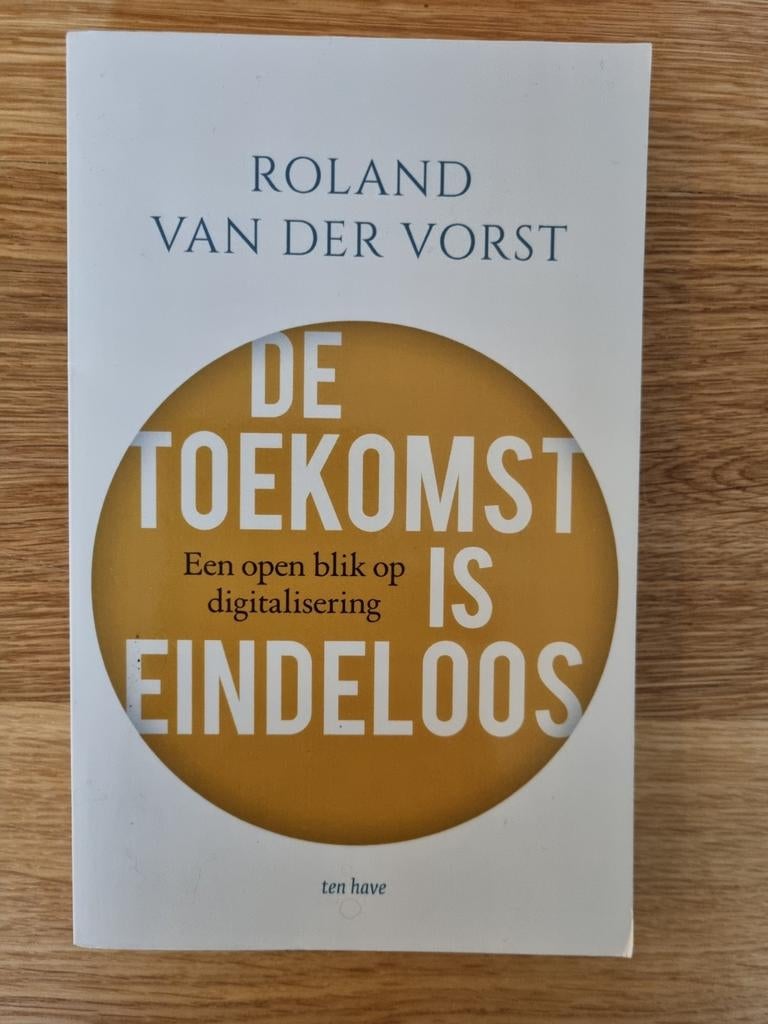 De Toekomst is Eindeloos - Roland van der Vorst, Boeken, Overige Boeken, Ophalen of Verzenden