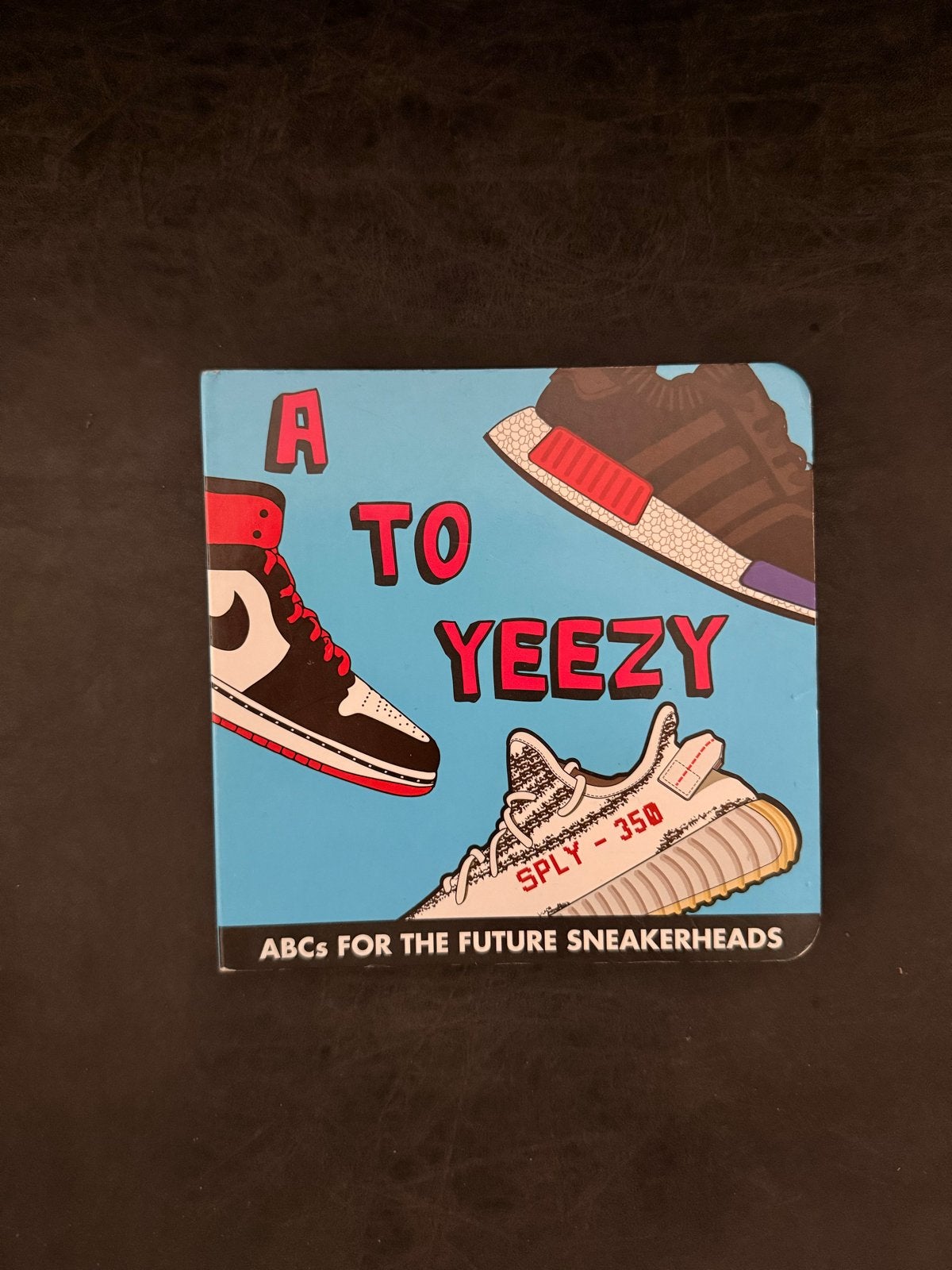 A to Yeezy: ABC's for the Future Sneakerheads, Ophalen of Verzenden, Zo goed als nieuw, Uitklap-, Voel- of Ontdekboek, 0 tot 6 maanden