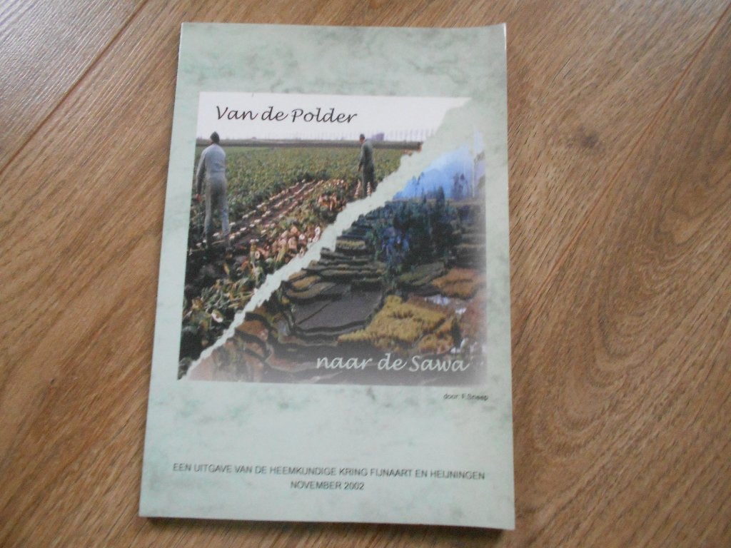 F. Sneep Van de polder naar de Sawa, Boeken, Ophalen of Verzenden, Zo goed als nieuw, Europa