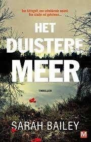 Het duistere meer van Sarah Bailey, Boeken, Ophalen of Verzenden, Zo goed als nieuw