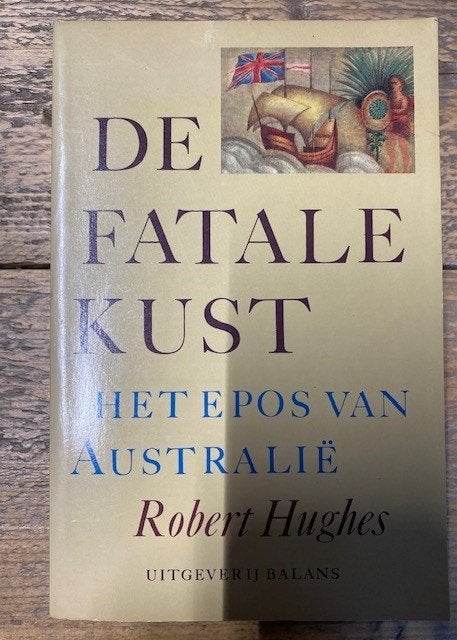 Boek - 649 - De Fatale Kust - Robert Hughes, Boeken, Ophalen of Verzenden, Zo goed als nieuw