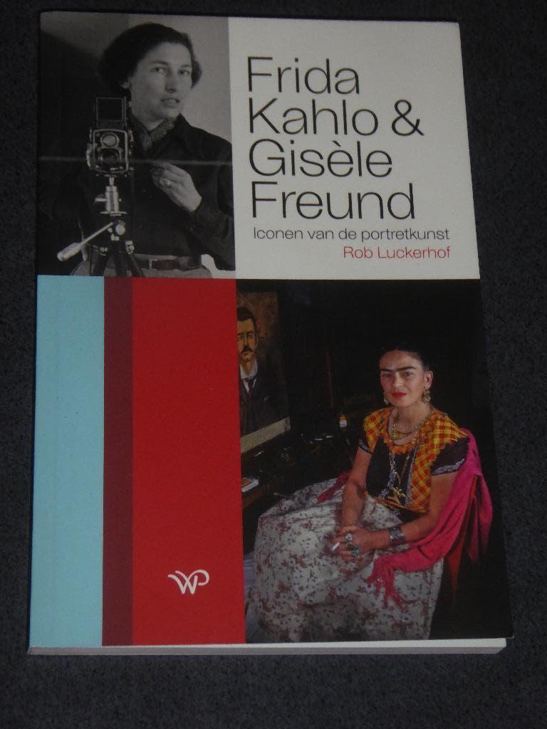 Frida Kahlo & Gisèle Freund - Iconen van de portretkunst, Boeken, Verzenden, Zo goed als nieuw, Rob Luckerhof, Schilder- en Tekenkunst