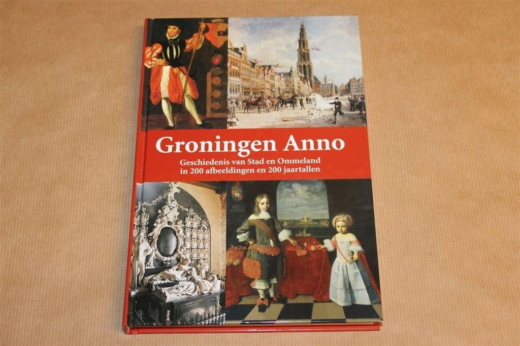 Groningen Anno — 200 Afbeeldingen en Jaartallen, Ophalen of Verzenden, Zo goed als nieuw