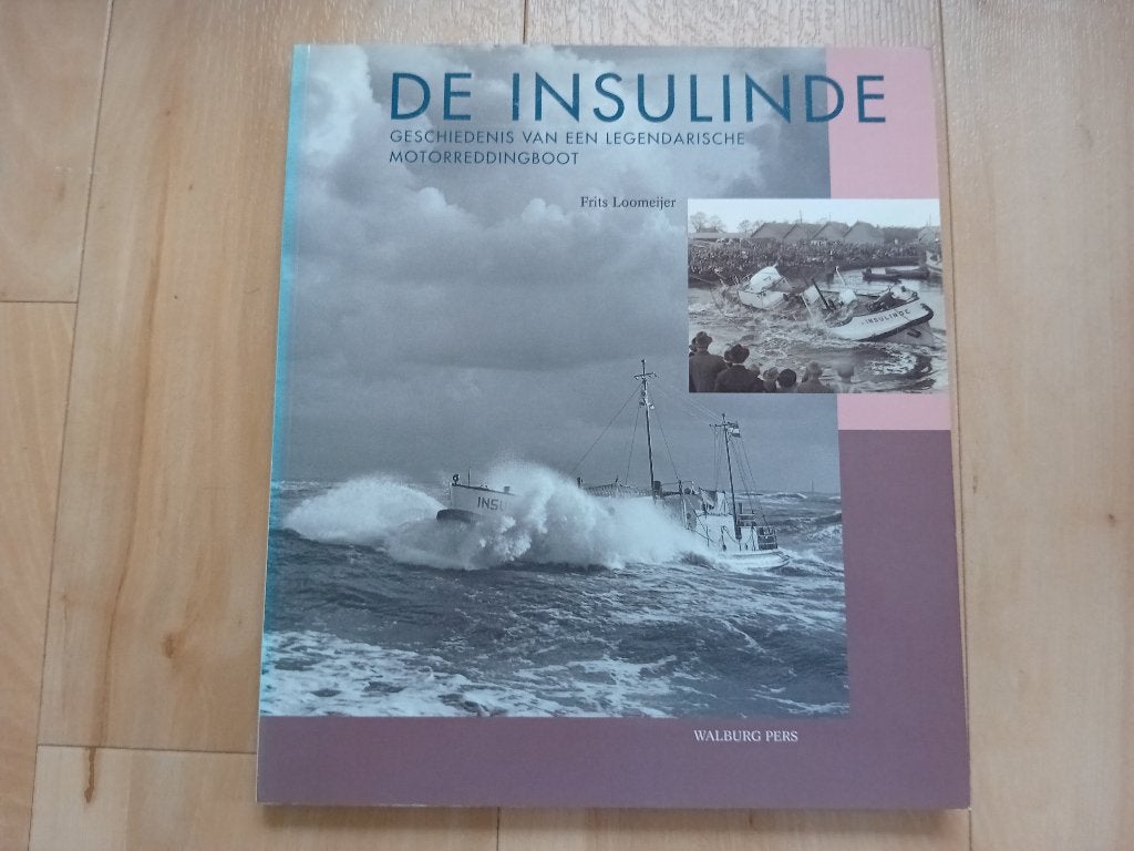 De Insulinde: Geschiedenis van een Motorreddingboot., 20e eeuw of later, Gelezen, Frits Loomeijer, Ophalen of Verzenden