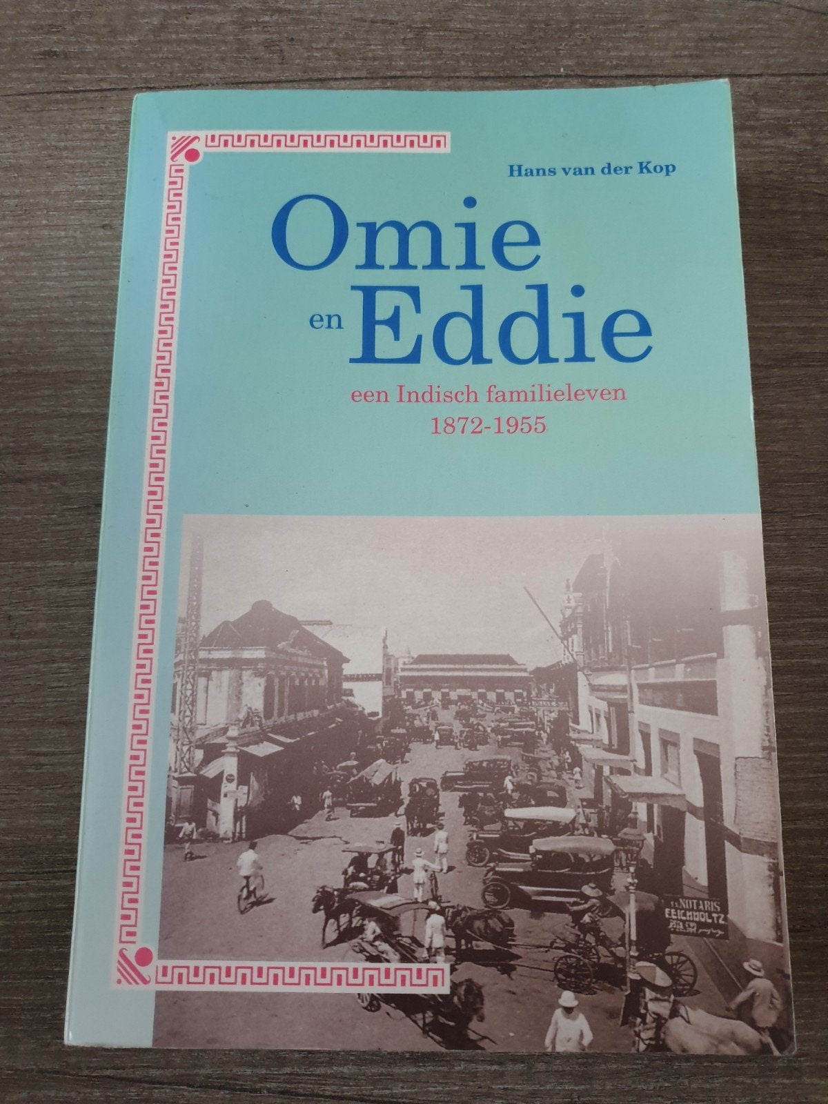 Omie en Eddie: Een Indisch familieleven 1872-1955, Ophalen of Verzenden, Gelezen, Hans van der Kop, Overige