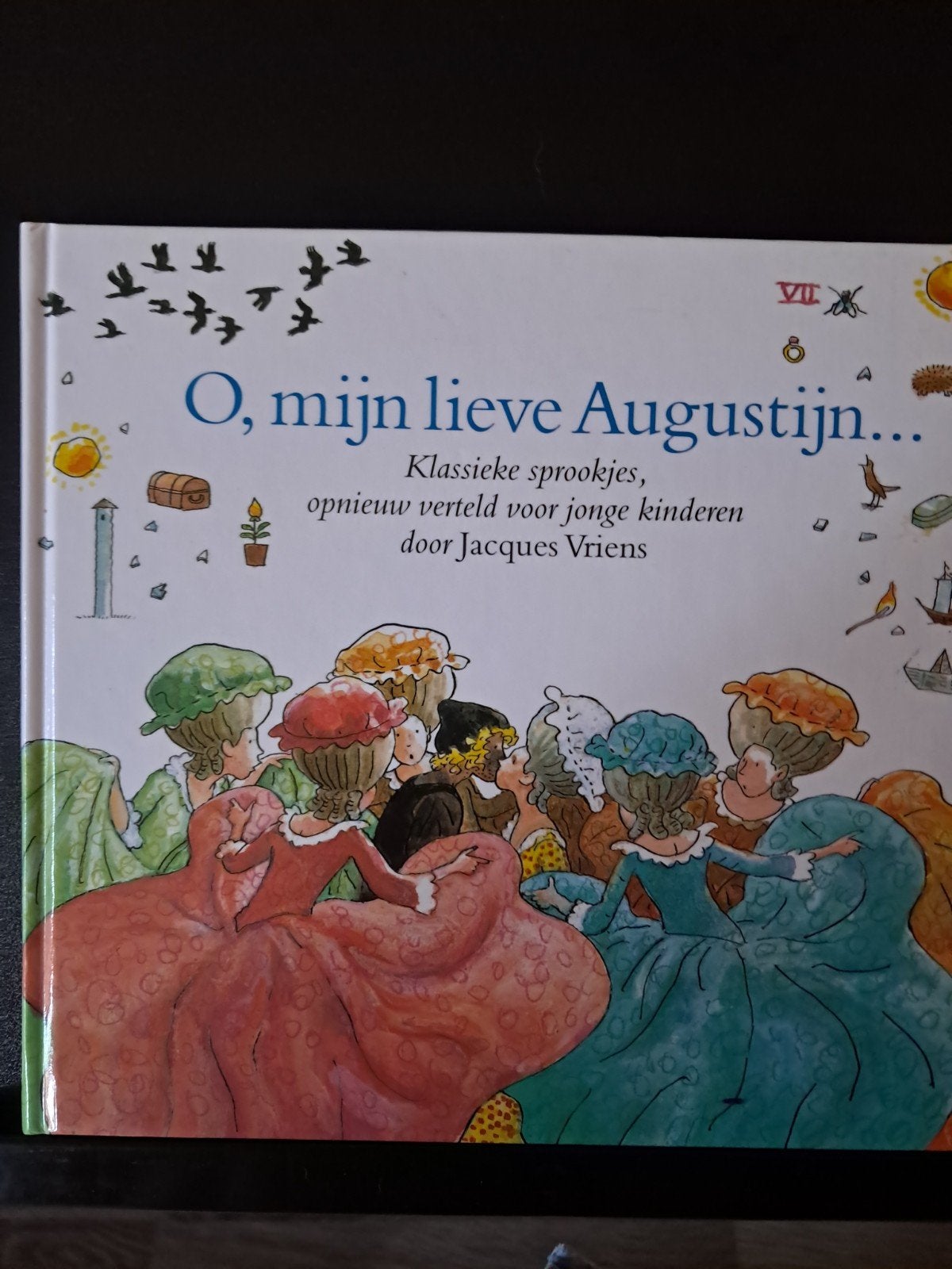 O, mijn lieve Augustijn... Klassieke sprookjesboek, Ophalen of Verzenden, Zo goed als nieuw, Jacques Vriens