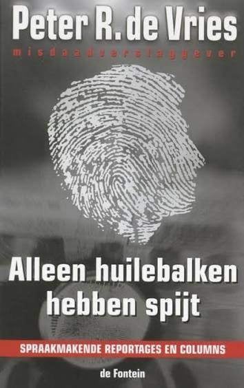 Peter R de Vries Alleen huilebalken hebben spijt 2,50 True C, Ophalen of Verzenden