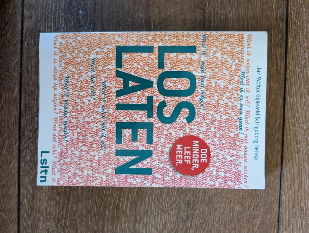 Loslaten: Doe minder, leef meer - Jan Wolter Bijleveld, Boeken, Ophalen of Verzenden, Gelezen, Jan Wolter Bijleveld & Ingeborg Deana