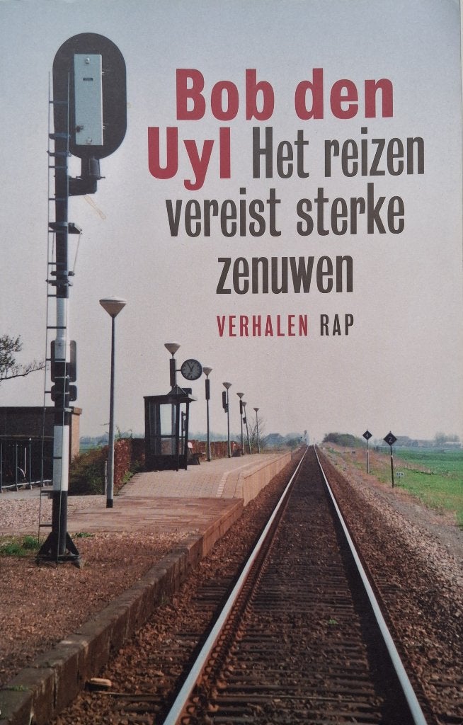 Bob den Uyl - Het reizen vereist sterke zenuwen, Ophalen of Verzenden, Gelezen, Nederland