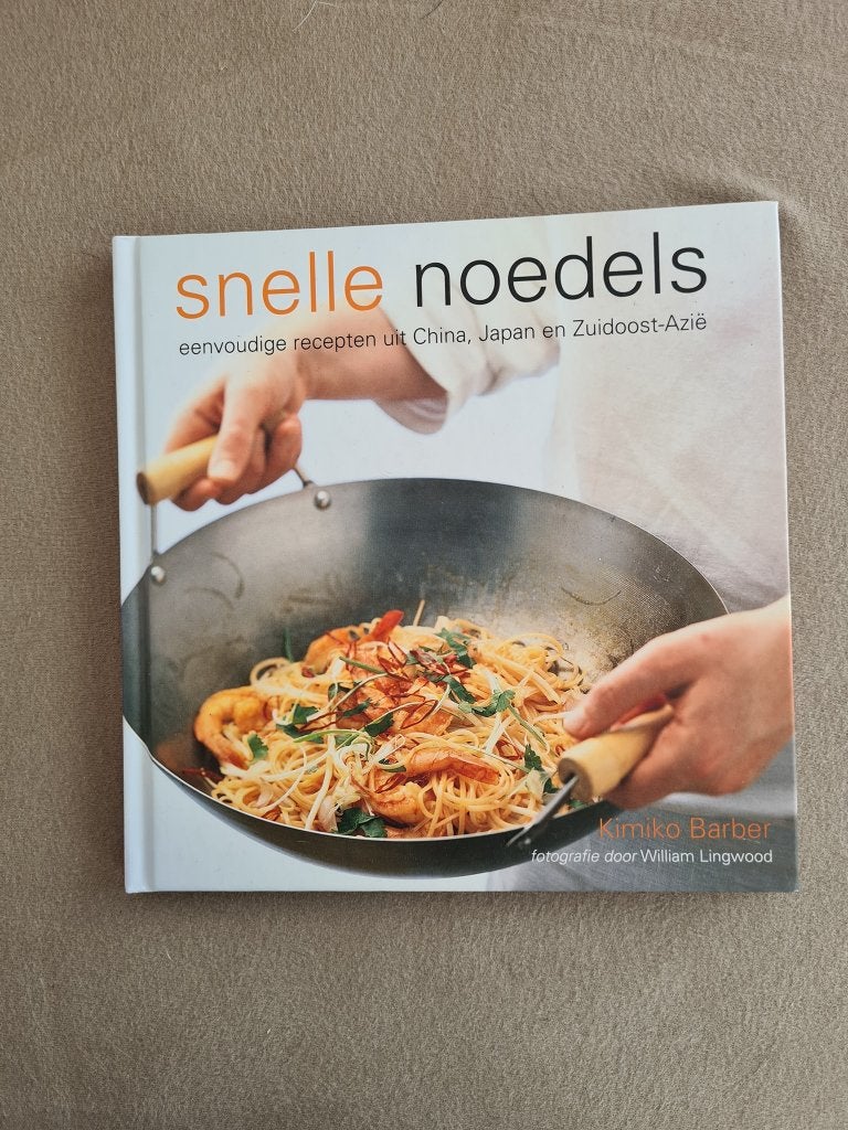 Snelle Noedels: Eenvoudige recepten uit Azië, Boeken, Kookboeken, Azië en Oosters, Hoofdgerechten, Kimiko Barber, Ophalen of Verzenden