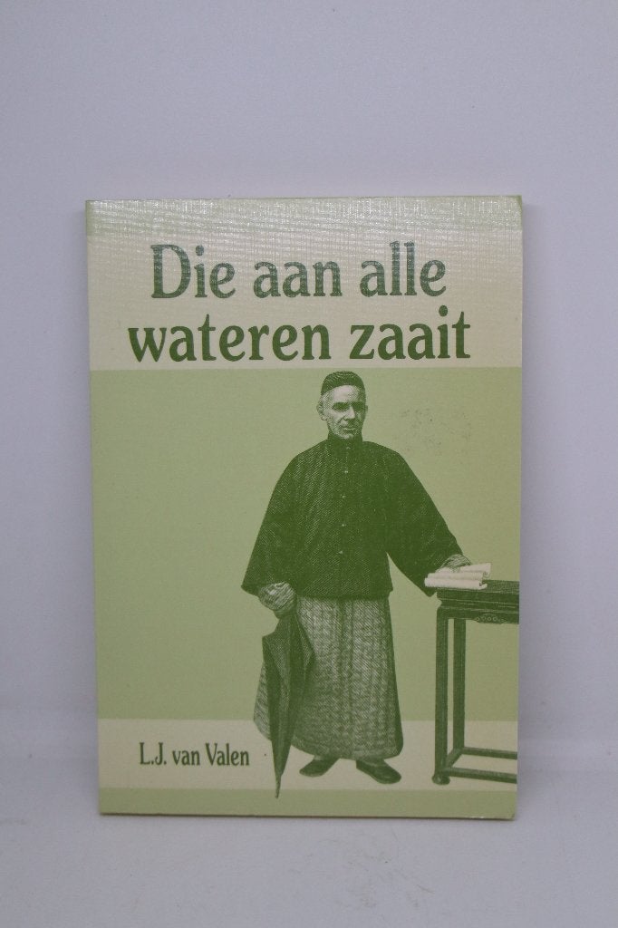 Die aan alle wateren zaait - L.J. van Valen, Boeken, Ophalen of Verzenden, Gelezen