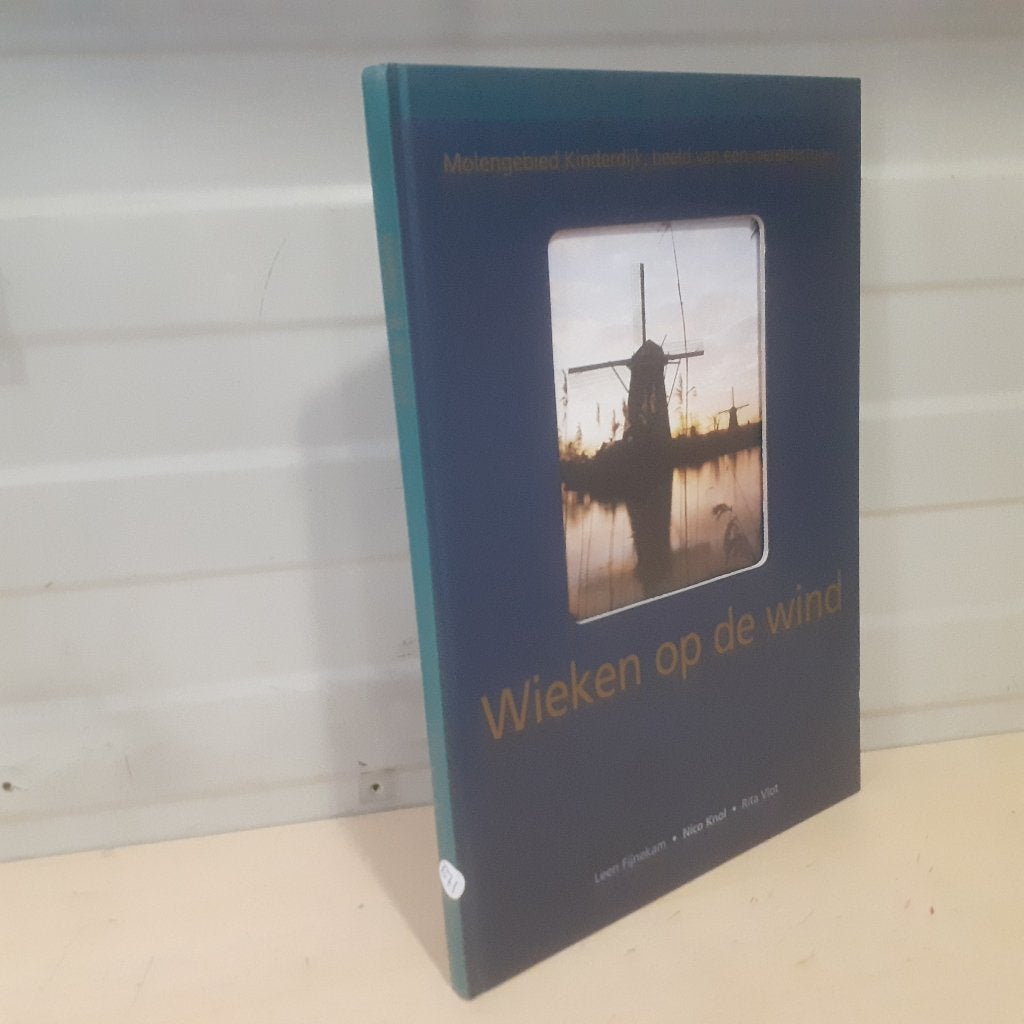 Nr. 671 Wieken op de Wind. Molengebied Kinderdijk, beeld van, Ophalen of Verzenden, Gelezen, Diverse auteurs