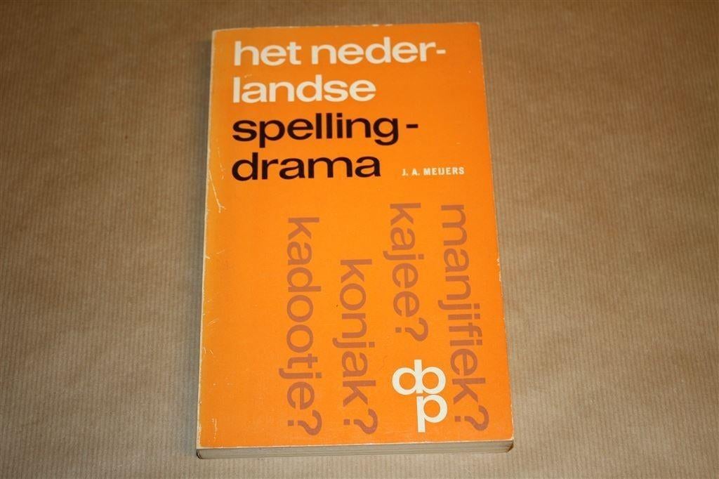 Het Nederlandse spellingdrama. J.A. Meijers., Ophalen of Verzenden, Gelezen