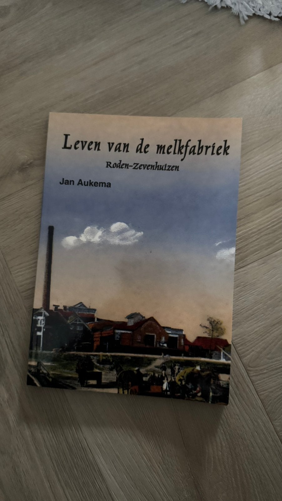 Leven op de melkfabriek Roden Zevenhuizen jan aukema, Ophalen of Verzenden, Zo goed als nieuw