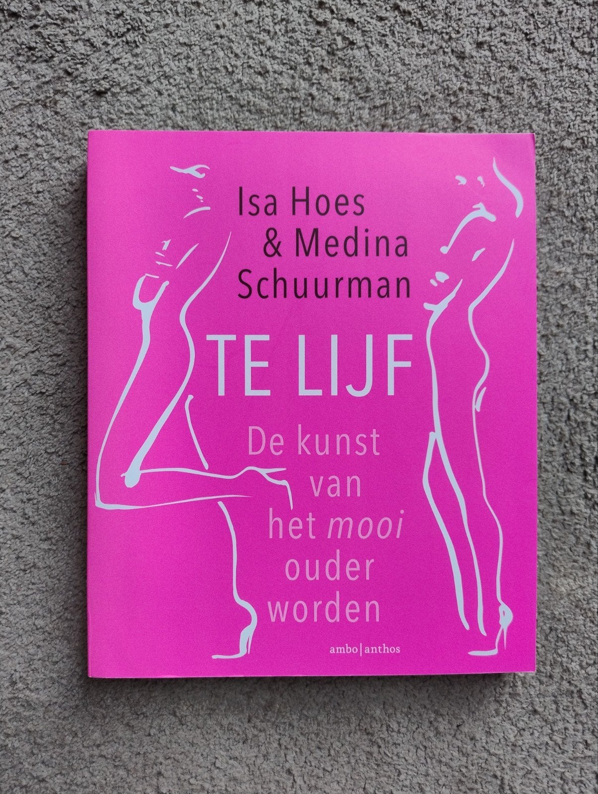 Isa Hoes - Te lijf, Boeken, Isa Hoes; Medina Schuurman, Ophalen of Verzenden, Zo goed als nieuw, Mode algemeen