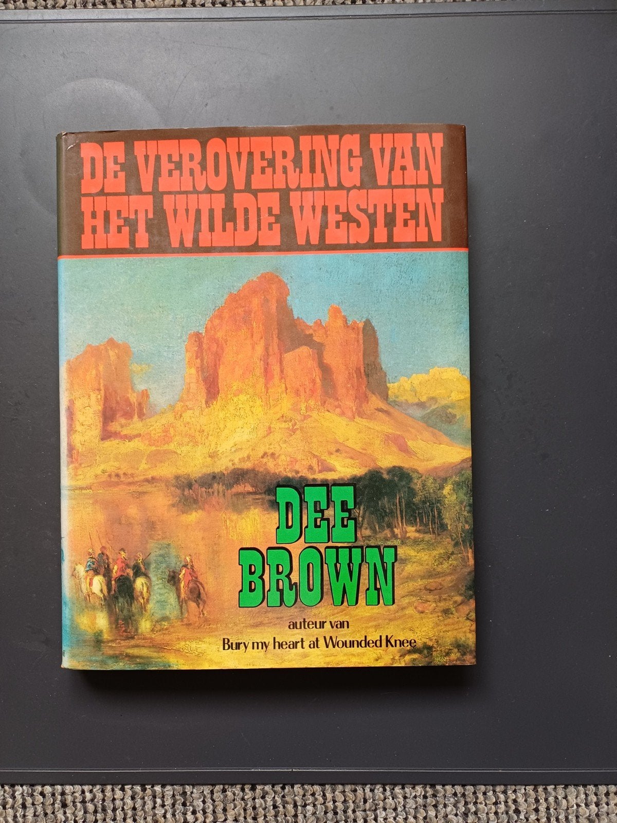 De Verovering van het Wilde Westen - Dee Brown, Boeken, Ophalen of Verzenden, Gelezen, Dee Brown