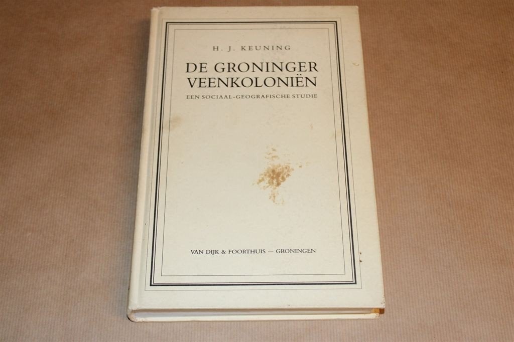 De Groninger Veenkoloniën - H.J. Keuning, Ophalen of Verzenden, Zo goed als nieuw