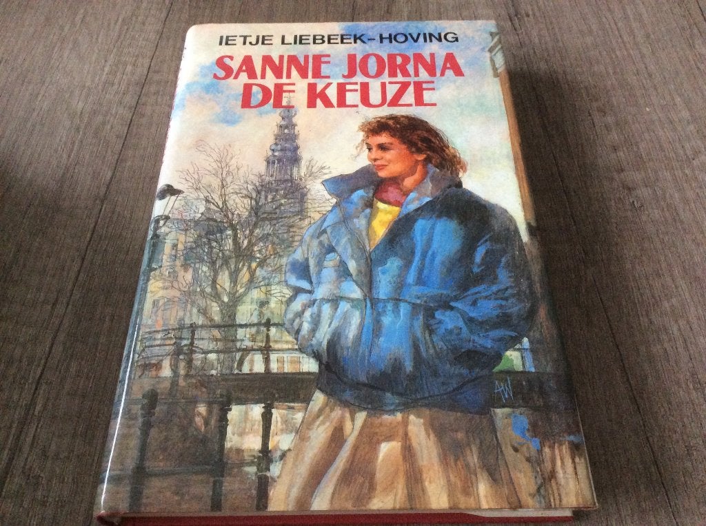 Ietje Liebeek-Hoving - Sanne Jorna De keuze, Ophalen of Verzenden, Gelezen, Ietje Liebeek-Hoving