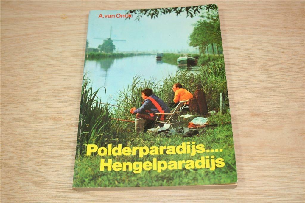 Polderparadijs... Hengelparadijs — A. van Onck, Ophalen of Verzenden, Gelezen, Watersport en Hengelsport