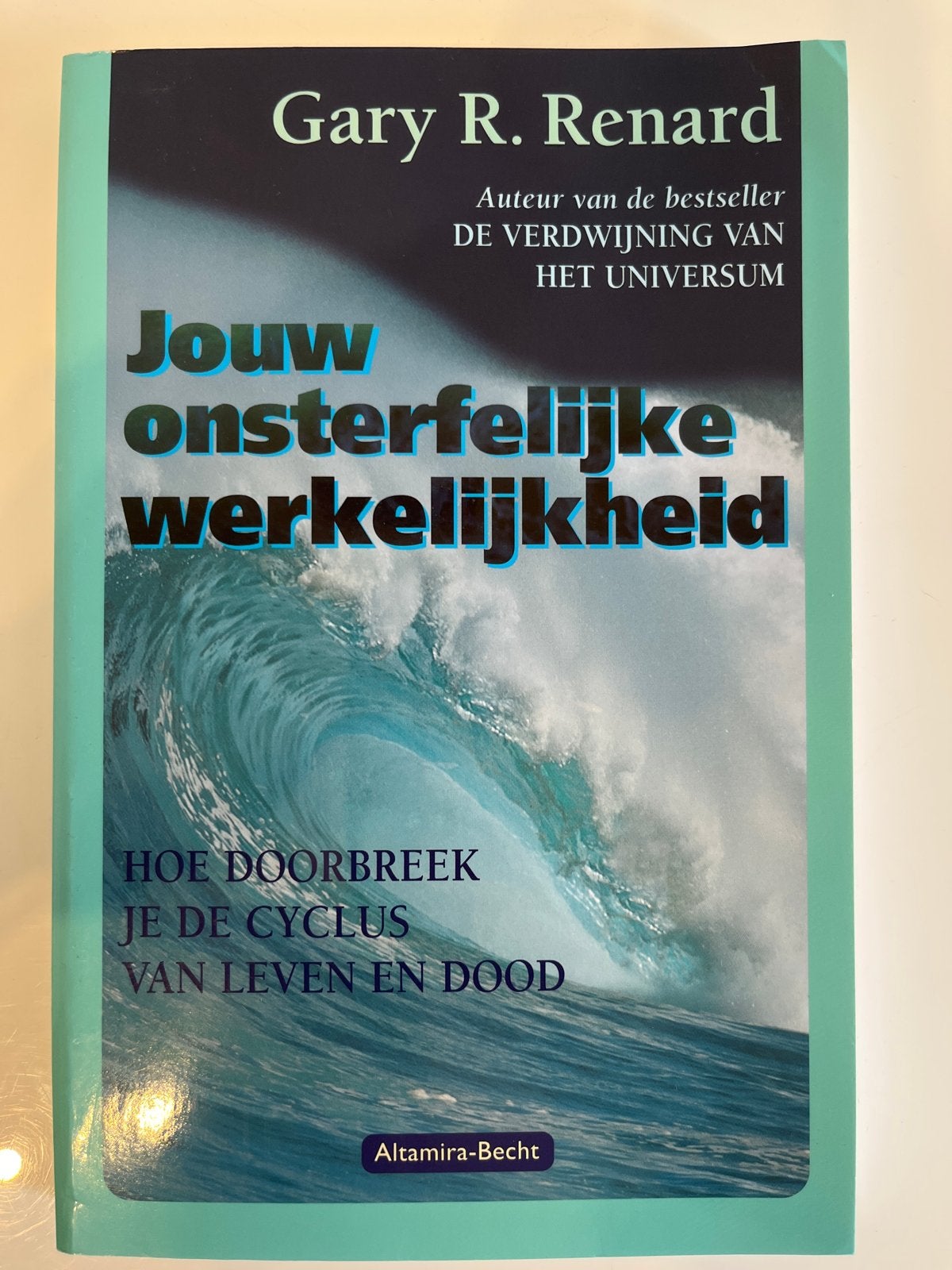 Jouw onsterfelijke werkelijkheid - Gary R. Renard, Ophalen of Verzenden, Zo goed als nieuw, Ziel of Sterfelijkheid, Achtergrond en Informatie